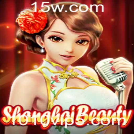 Descubra o Fascinante Jogo ShanghaiBeauty: Regras, Estratégias e Mais